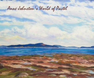 Anne Johnston's World of Pastel book cover
