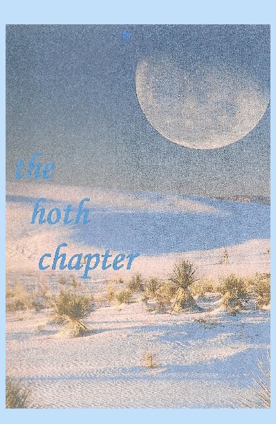 View Journey 3009 - Chapter 1 The hoth chapter by Mike McCluskey