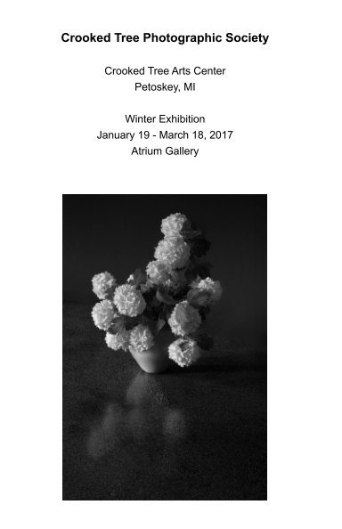 View 2017 CTPS Atrium | Winter Exhibition
Crooked Tree Photographic Society by /edited Gretchen Dorian