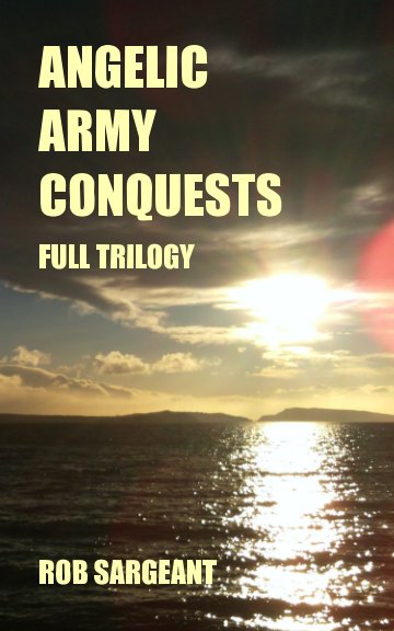 View Angelic Army Conquests by Rob Sargeant
