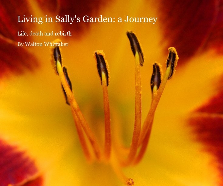View Living in Sally's Garden: a Journey by Walton Whittaker