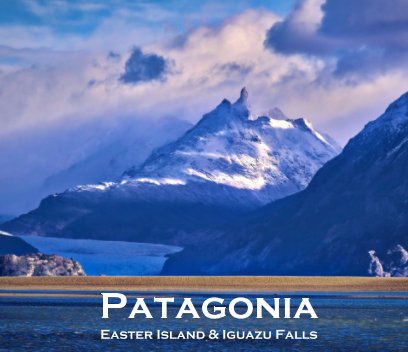 Patagonia, Easter Island, and Iguazu Falls book cover