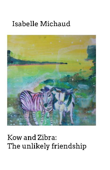 Bekijk Kow and Zibra op Isabelle Michaud
