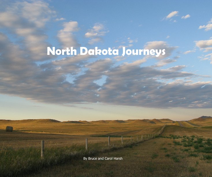 View North Dakota Journeys by Bruce and Carol Harsh