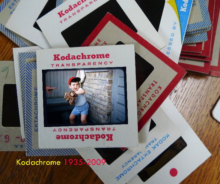 View Kodachrome 1935-2009 by E. Nitka