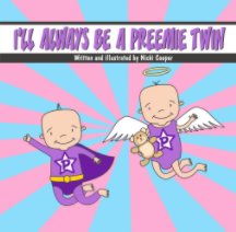 I'll Always be a Preemie Twin book cover
