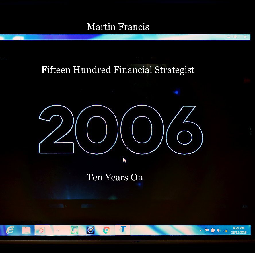 Bekijk Martin Francis Fifteen Hundred Financial Strategist Ten Years On op Peter Berrtelle