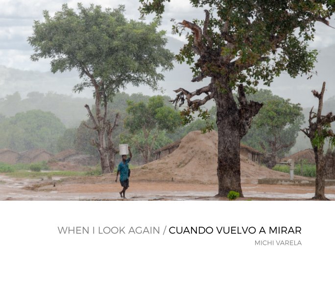 Visualizza When I Look Again/Cuando Vuelvo a Mirar di Michi Varela