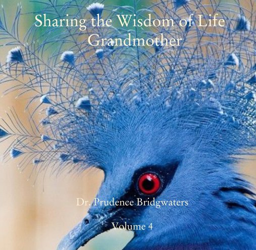 Bekijk Sharing the Wisdom of Life                  Grandmother op Dr. Prudence Bridgwaters