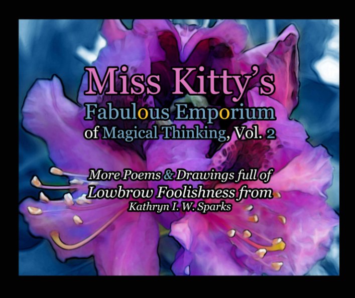 Bekijk Miss Kitty's Fabulous Emporium of Magical Thinking, Vol. 2 op Kathryn I. W. Sparks