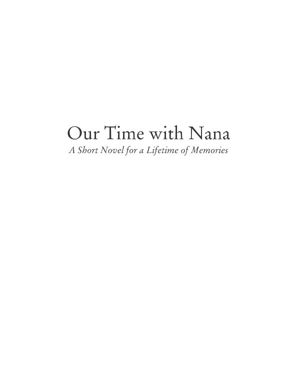 View Our Time with Nana by Lindsey Bouzan