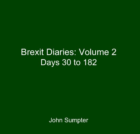 View Brexit Diaries: Volume 2 Days 30 to 182 by John Sumpter
