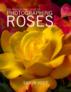 The PhotoBotanic Guide to Photographing Roses book cover