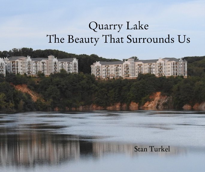 View Quarry Lake by Stan Turkel