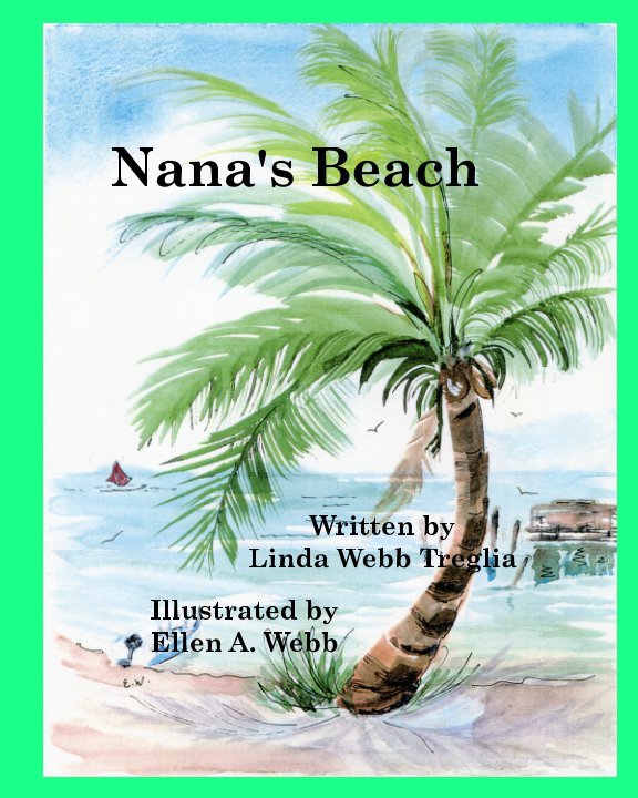Bekijk Nana's Beach op Linda Webb Treglia, Ellen A. Webb