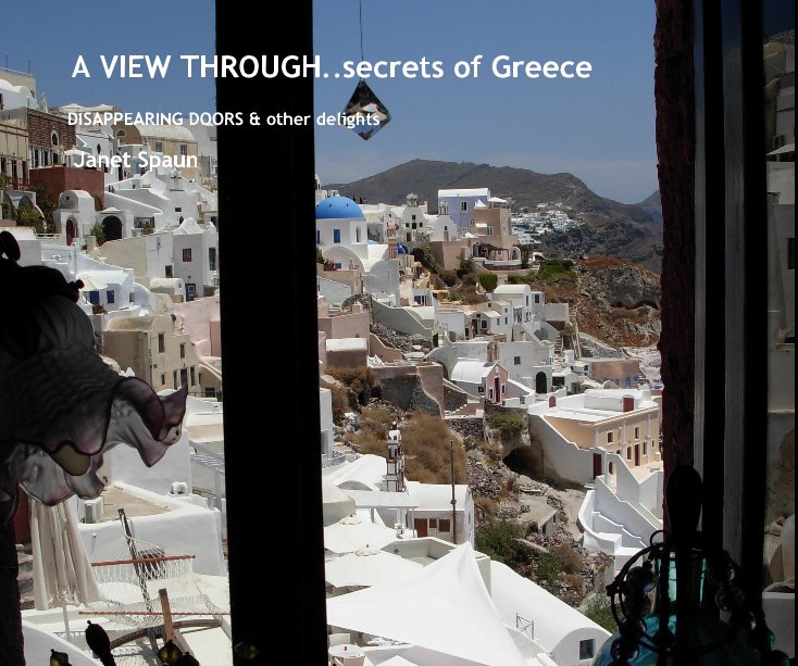 Ver A VIEW THROUGH..secrets of Greece por Janet Spaun