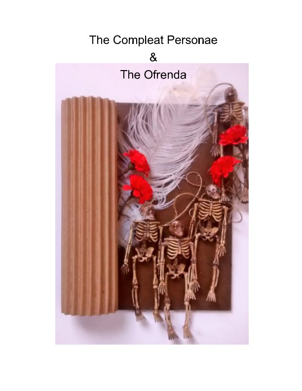 Ver The Compleat Personae and The Ofrenda por Alexa Hollywood