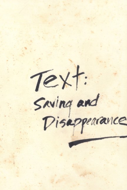 Ver Text: Saving and Disappearance por Sonya Cohen