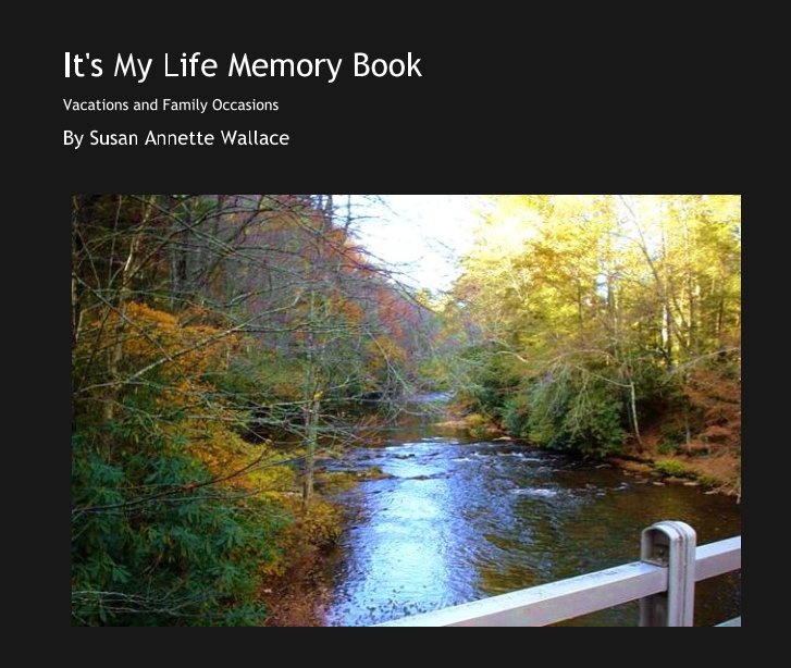 Bekijk It's My Life Memory Book op Susan Annette Wallace