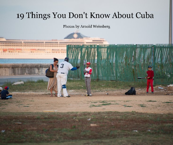 Bekijk 19 Things You Don't Know About Cuba op Arnold Weissberg