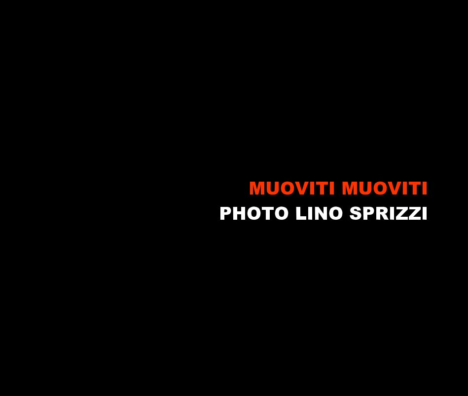 View MUOVITI MUOVITI by Lino Sprizzi