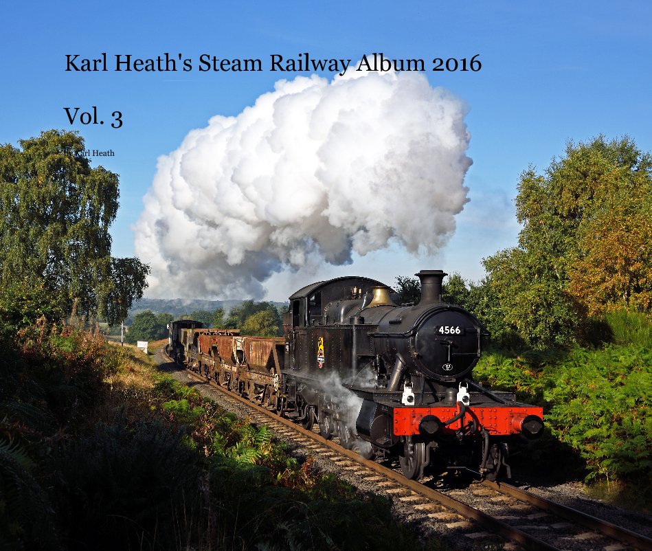 Ver Karl Heath's Steam Railway Album 2016 Vol. 3 por Karl Heath