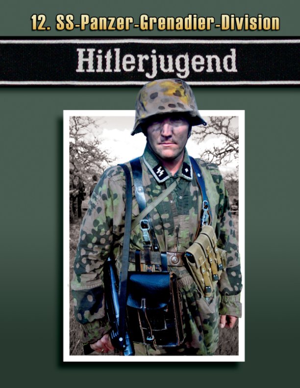 View 12. SS-Panzer-Division "Hitlerjugend" by Remy Spezzano