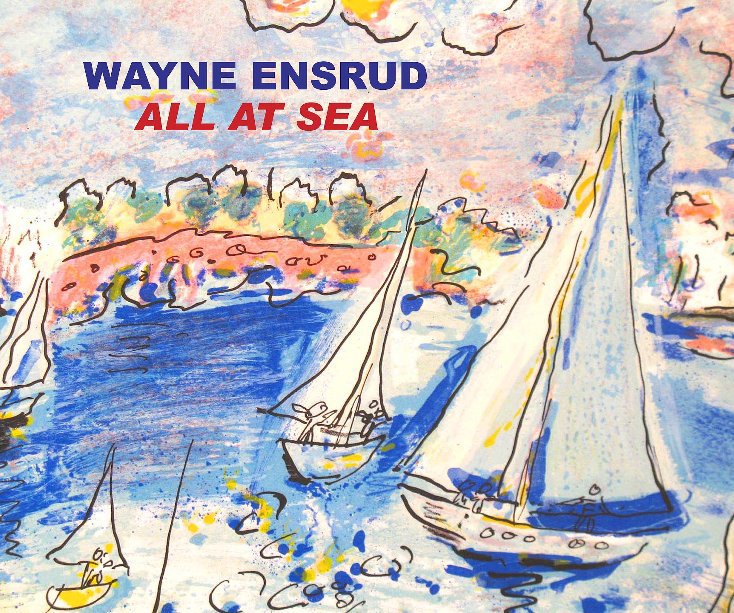 Ver All At Sea por Wayne Ensrud
