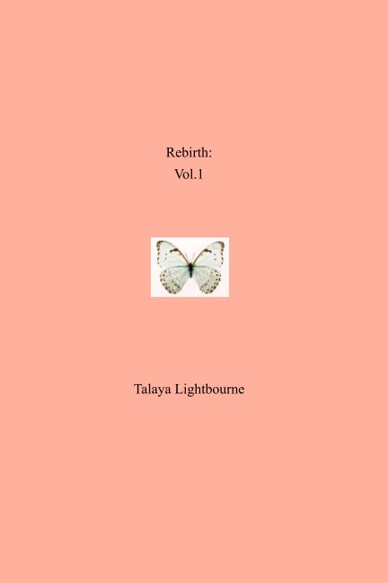 View Rebirth: by Talaya Lightbourne