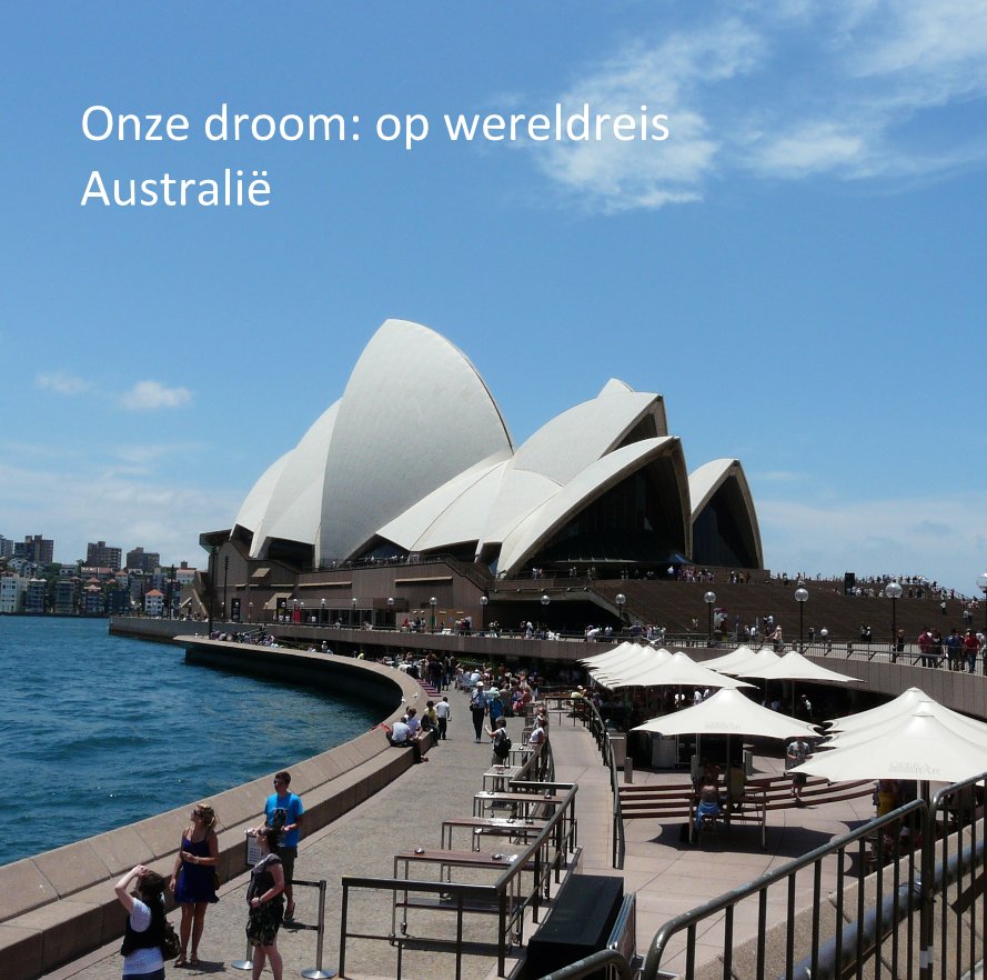 Ver Onze droom: op wereldreis Australië por Evi Arnouts & Tom van de Kerkhof