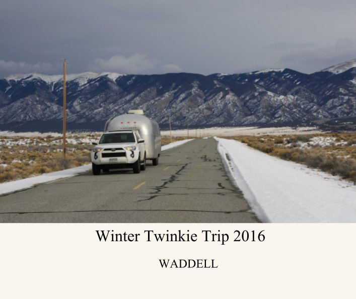 View Winter Twinkie Trip 2016 by WADDELL