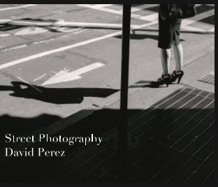 Street Photography 
David Perez book cover