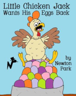 Little Chicken Jack Wants His Eggs Back book cover