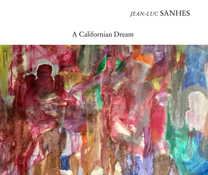 View A Californian Dream by JEAN-LUC SANHES
