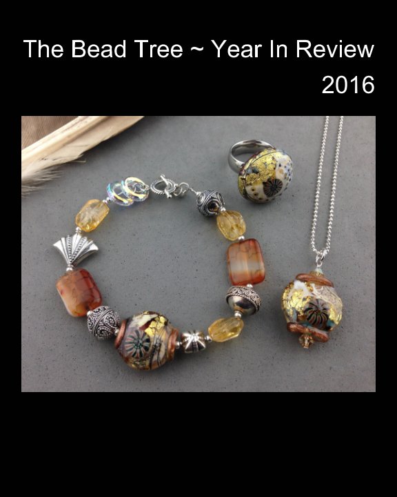 View The Bead Tree ~ Year In Review 2016 by Carrie Hamilton