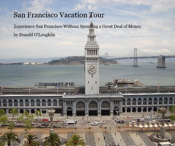 View San Francisco Vacation Tour by Donald O'Loughlin