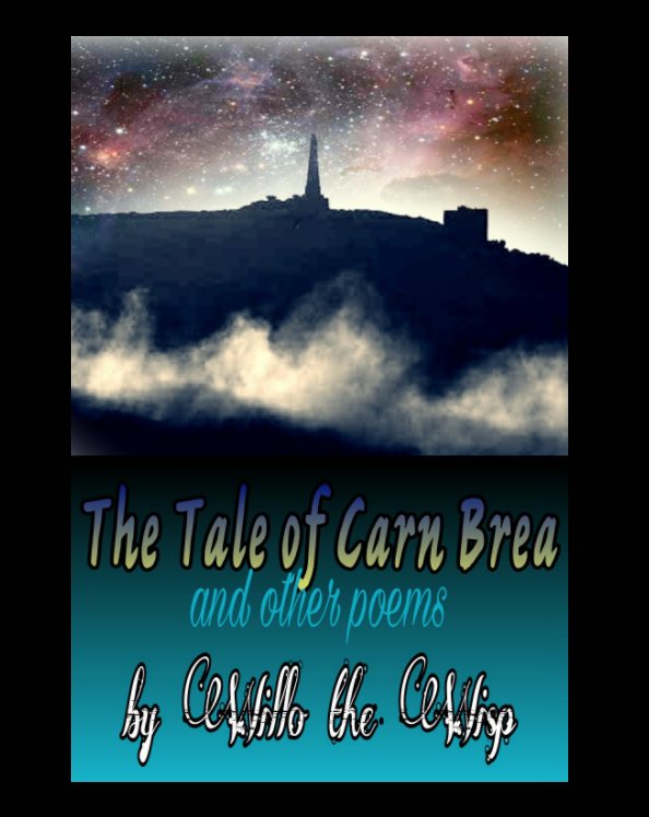 View The Tale Of Carn Brea by Willo The Wisp