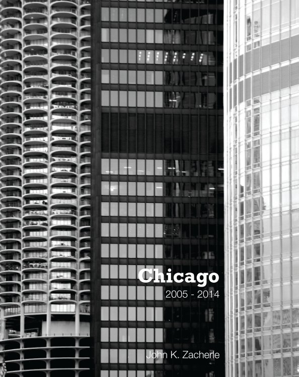 View Chicago 2005-2014 by John K. Zacherle