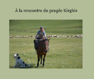 À la rencontre du peuple Kirghiz book cover
