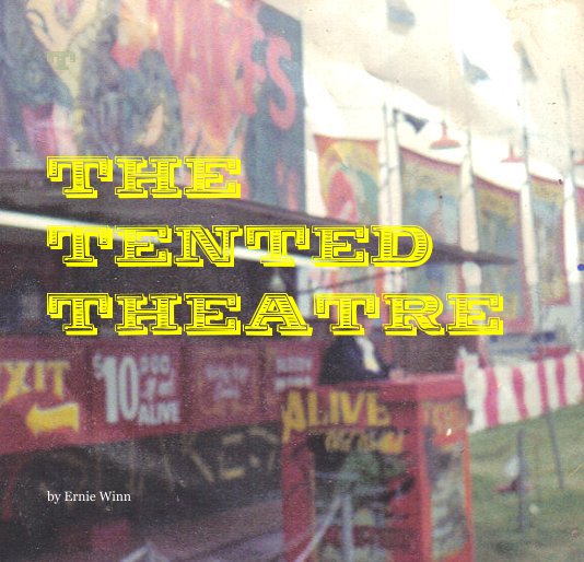 Visualizza The Tented Theatre di Ernie Winn