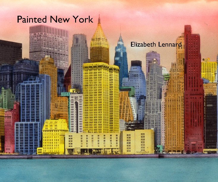 View Painted New York by Elizabeth Lennard