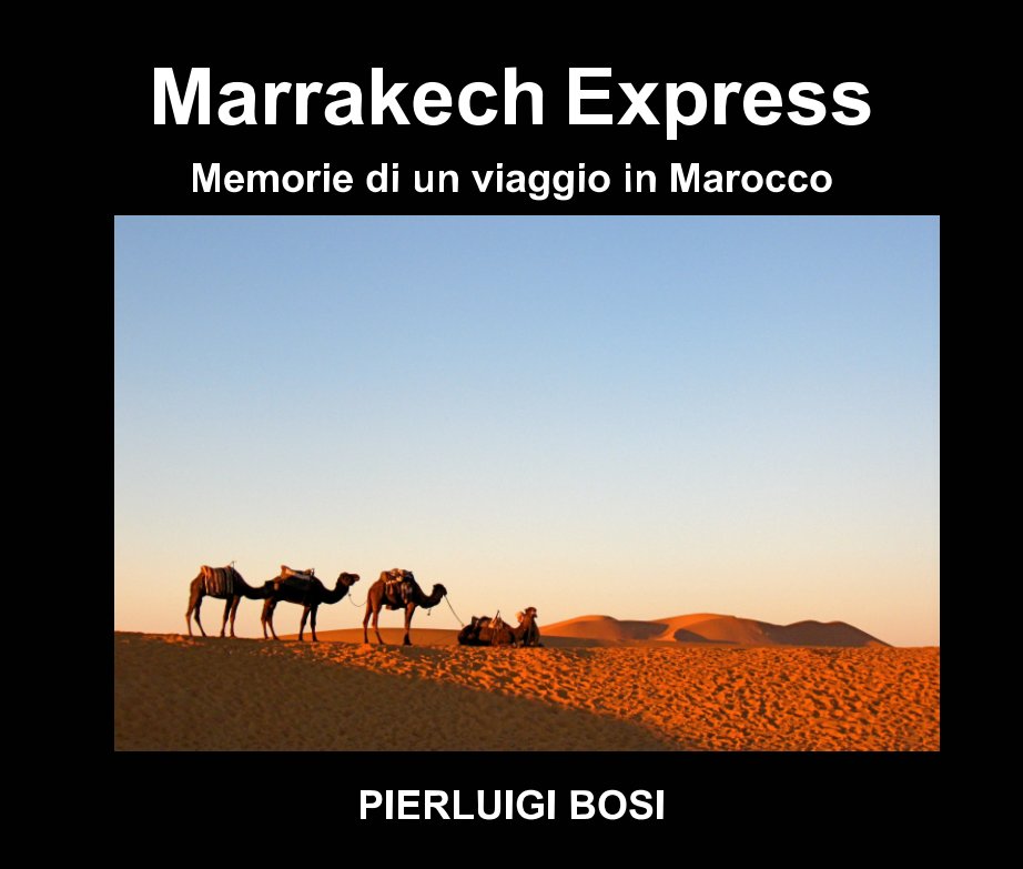 View Marrakech Express by Pierluigi Bosi