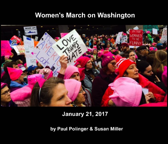 View Women's March on Washington by Paul Polinger, Susan Miller