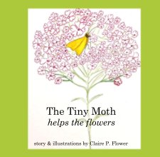 The Tiny Moth helps the flowers book cover