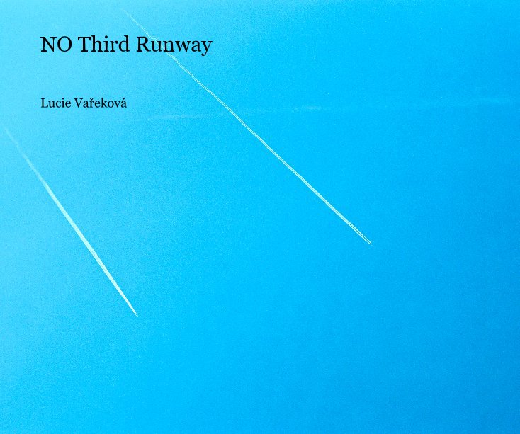 Ver NO Third Runway por Lucie VaÅekovÃ¡