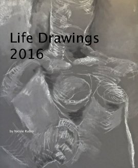 Life Drawings 2016 by Nicole Rubio book cover
