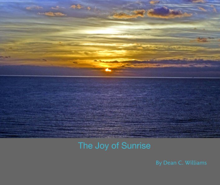 View The Joy of Sunrise by Dean C. Williams