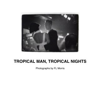TROPICAL MAN, TROPICAL NIGHTS book cover