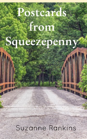 View Postcards from Squeezepenny by Suzanne Rankins