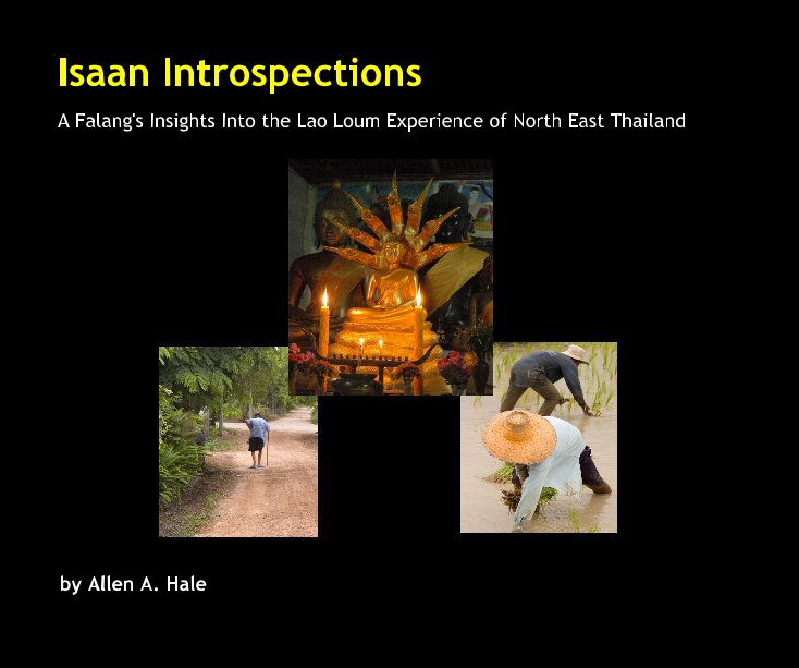 View Isaan Introspections by Allen A. Hale